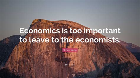 Top 10 Quotes About Economics .